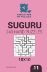 Creator of puzzles - Suguru 240 Hard Puzzles 10x10 (Volume 11) - Book