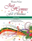 Just Hymns for Christmas (Volume 1) : A Collection of Ten Easy Hymns for the Early/Late Beginner Piano Student - Book