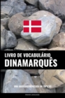 Livro de Vocabulario Dinamarques : Uma Abordagem Focada Em Topicos - Book