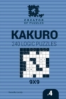 Creator of puzzles - Kakuro 240 Logic Puzzles 9x9 (Volume 4) - Book