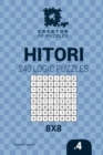 Creator of puzzles - Hitori 240 Logic Puzzles 8x8 (Volume 4) - Book
