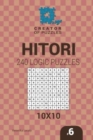 Creator of puzzles - Hitori 240 Logic Puzzles 10x10 (Volume 6) - Book