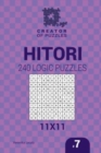Creator of puzzles - Hitori 240 Logic Puzzles 11x11 (Volume 7) - Book