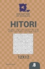 Creator of puzzles - Hitori 240 Logic Puzzles 12x12 (Volume 8) - Book