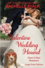 Valentine Wedding Hound (Large Print Edition) : The Hart Family - Book