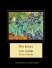 Die Irises : Van Gogh cross stitch pattern - Book