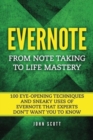 Evernote : From Note Taking to Life Mastery: 100 Eye-Opening Techniques and Sneaky Uses of Evernote that Experts Don't Want You to Know - Book