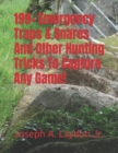 199+ Emergency Traps & Snares And Other Hunting Tricks To Capture Any Game! - Book