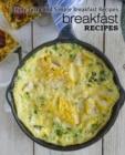 Breakfast Recipes : Enjoy Tasty and Simple Breakfast Recipes - Book