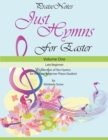 Just Hymns for Easter : A Collection of Ten Hymns for the Late Beginner Piano Student - Book