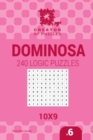 Creator of puzzles - Dominosa 240 Logic Puzzles 10x9 (Volume 6) - Book