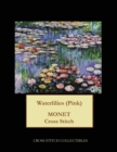 Waterlilies (Pink) : Monet cross stitch pattern - Book