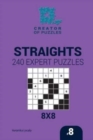 Creator of puzzles - Straights 240 Expert Puzzles 8x8 (Volume 8) - Book