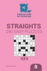 Creator of puzzles - Straights 240 Easy Puzzles 9x9 (Volume 9) - Book
