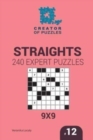 Creator of puzzles - Straights 240 Expert Puzzles 9x9 (Volume 12) - Book
