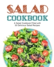 Salad Cookbook : A Salad Cookbook Filled with Delicious Salad Recipes - Book