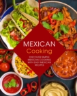 Mexican Cooking : Discover Simple Mexican Cooking with Easy Mexican Recipes - Book