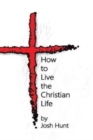 How to Live the Christian Life - Book