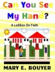 Can You See My Hand? : A lesson on Faith - Book
