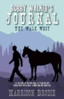 Bobby Walker's Journal : The Walk West - Book