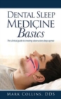 Dental Sleep Medicine Basics : The clinical guide to treating obstructive sleep apnea - Book