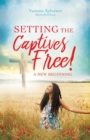 Setting the Captives Free! - Book