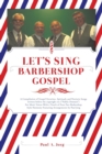 Let's Sing Barbershop Gospel - Book