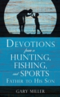 Devotions from a Hunting, Fishing, and Sports Father, to His Son - Book