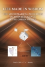 Life Made in Wisdom __the Mathematical Principles of Biointelligemce & the Origin of Life - Book