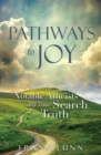 Pathways to Joy : Notable Atheists and Their Search for Truth - Book