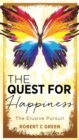 The Quest for Happiness : The Elusive Pursuit - Book