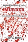 Beyond Wondering about Murder from a Judeo-Christian Perspective - Book