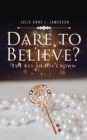 Dare to Believe? - Book