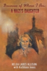 Because of Whose I Am : A Nazi's Daughter - Book