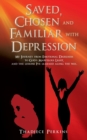 Saved, Chosen and Familiar with Depression - Book