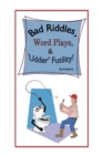 Bad Riddles, Word Plays, & 'Udder' Futility! by Frank B. - Book