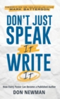 Don't Just Speak It, Write It : How Every Pastor Can Become a Published Author - Book