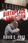Birthplace of Addiction - Book