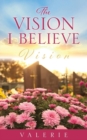 The Vision I Believe - Book