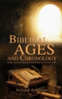 Biblical Ages and Chronology from Adam through the First Century AD - Book
