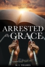 Arrested by Grace - Book
