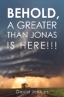 Behold, a Greater Than Jonas Is Here!!! - Book