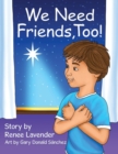 We Need Friends, Too! - Book