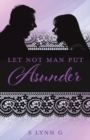 Let Not Man Put Asunder - Book