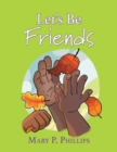 Let's Be Friends - Book