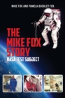 The Mike Fox Story : NASA Test Subject - Book