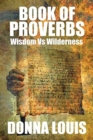 Book of Proverbs : Wisdom vs Wilderness - Book