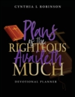 Plans of the Righteous Availeth Much : Devotional Planner - Book