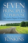 Seven Principles to Purpose : Your road to Purpose and Destiny! - Book