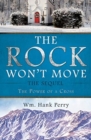 The Rock Won't Move : The Sequel the Power of a Cross - Book